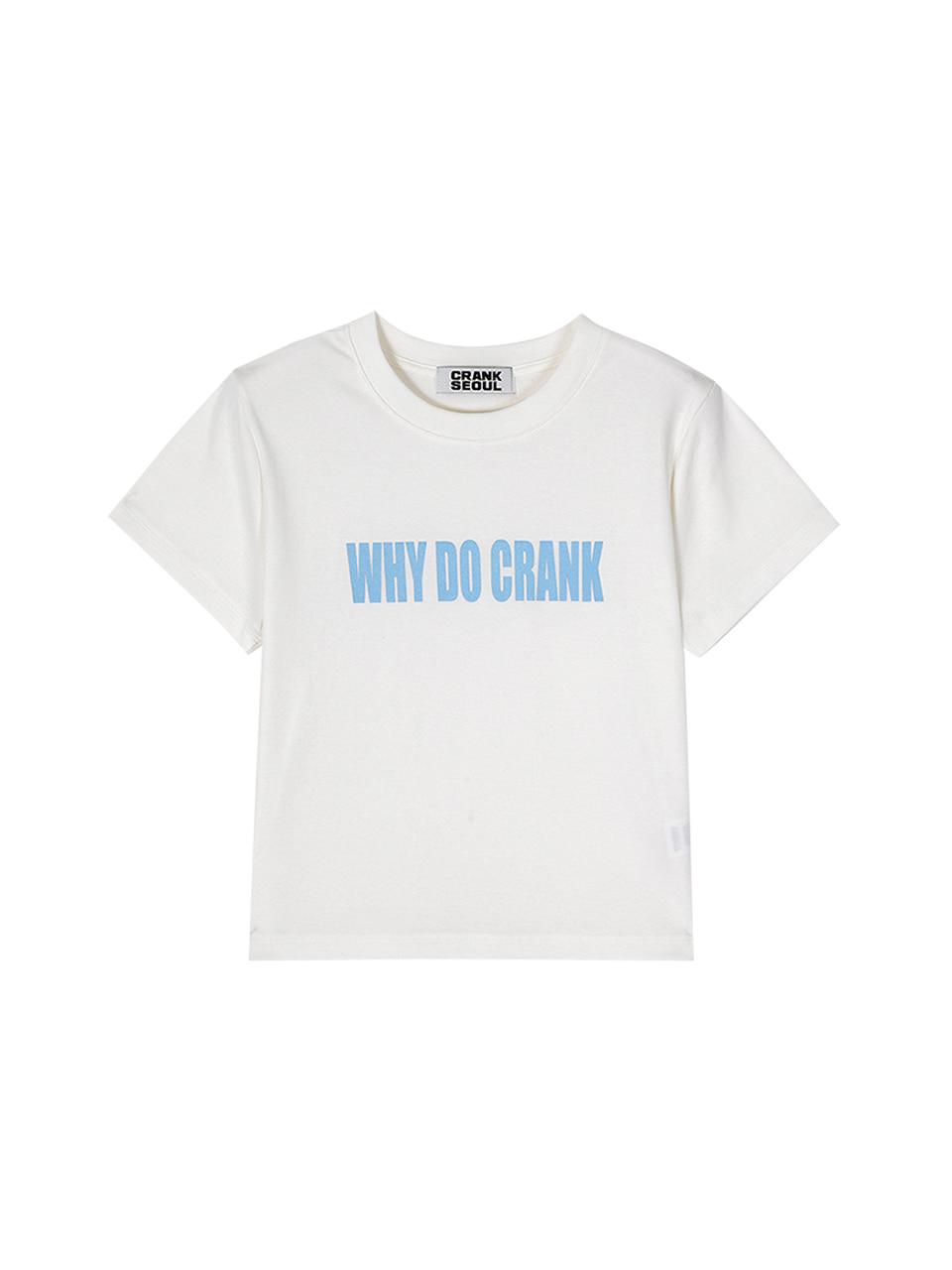 WHY DO CRANK TEE_WHITE