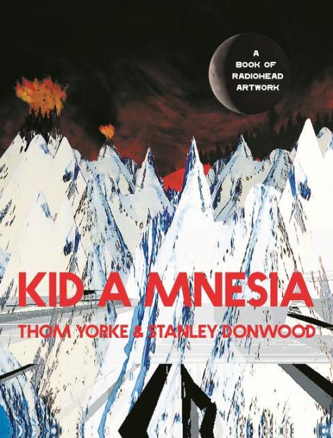 Kid A Mnesia: A Book of Radiohead Artwork|Hardcover