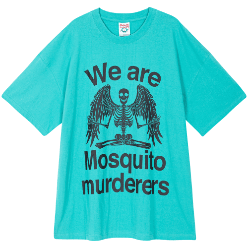 We are Mosquito murderers BIG T-SHIRT
