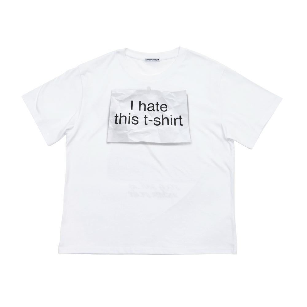 [CRAPPYROOM] I HATE THIS T-SHIRT (WHITE)
