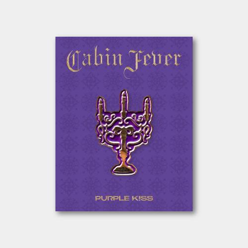 [PURPLE KISS] CABIN FEVER BADGE