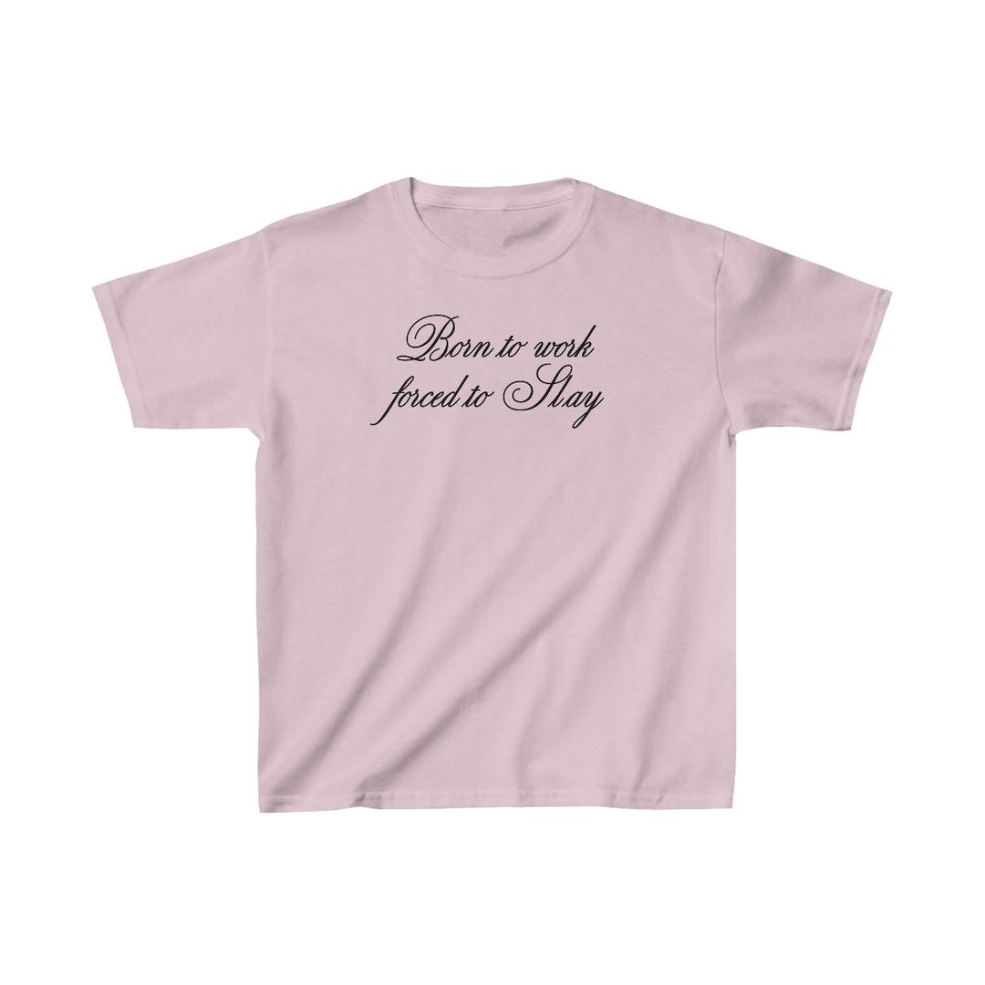Born to work forced to Slay baby tee - XS / Light Pink