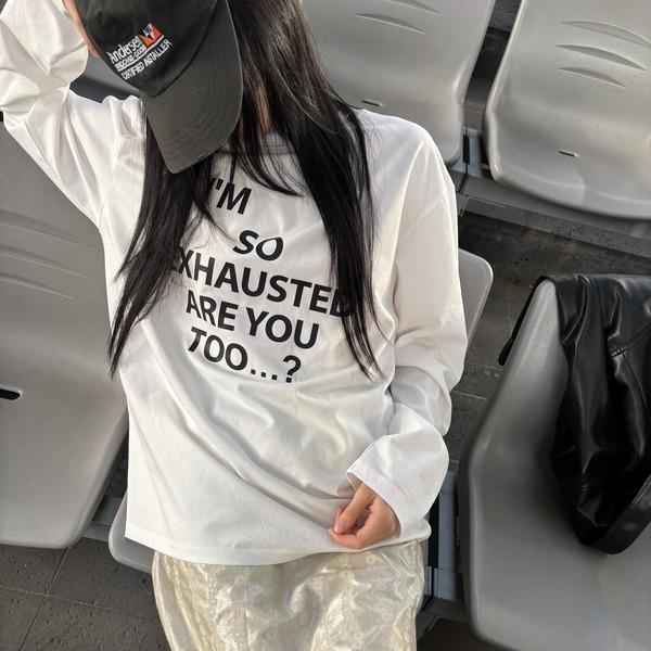 Exhausted Long Sleeve T-shirt / 10월 28일 출고