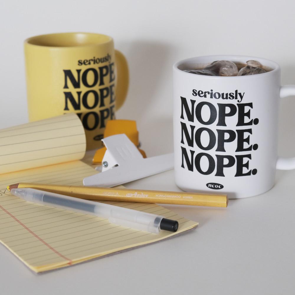 [MUG] NOPE NOPE NOPE