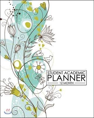 12 Month Student Academic Planner: Abstract Floral 12-Month Study Calendar Helps Elementary, High School and College Students Prioritize and Manage Ho - 예스24