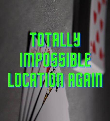 Totally Impossible Location Again by Unnamed Magician (Instant Download)