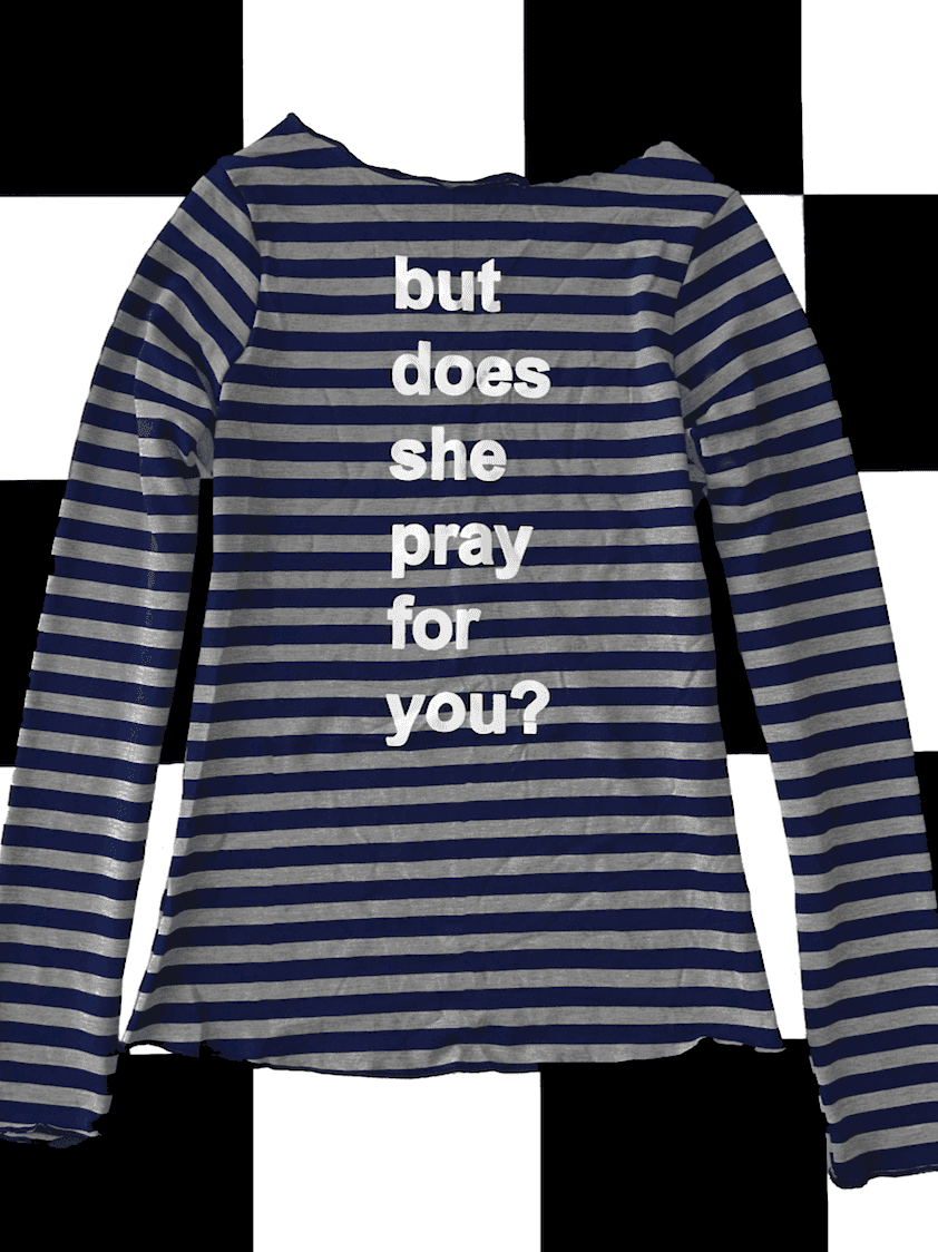 BUT DOES SHE PRAY FOR YOU LONG SLEEVES