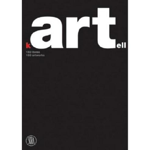 Kartell: 150 Items 150 Artworks Hardcover