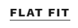 FLAT FIT