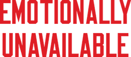 EMOTIONALLY UNAVAILABLE